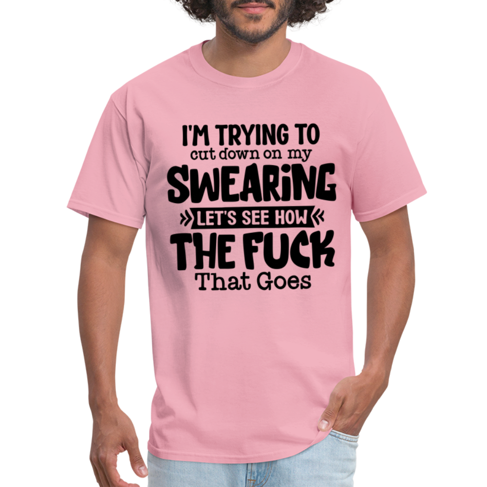 Im Trying To Cut Down On My Swearing T-Shirt - pink