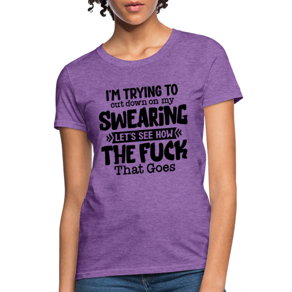 Im Trying To Cut Down On My Swearing Women's T-Shirt - purple heather