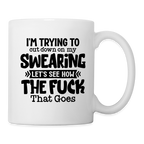 I'm Trying To Cut Down On My Swearing Coffee Mug