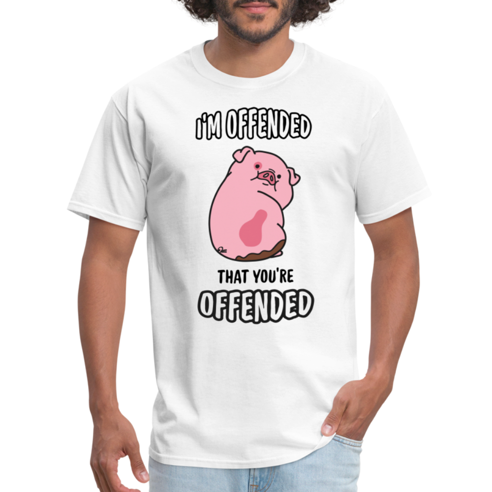 I'm Offended That You're Offended T-Shirt - white