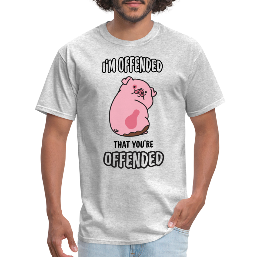 I'm Offended That You're Offended T-Shirt - heather gray