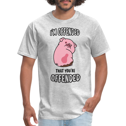 I'm Offended That You're Offended T-Shirt - heather gray