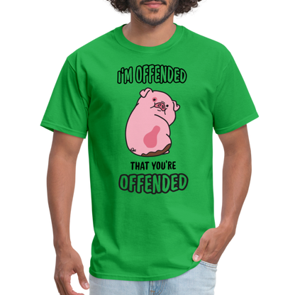 I'm Offended That You're Offended T-Shirt - bright green