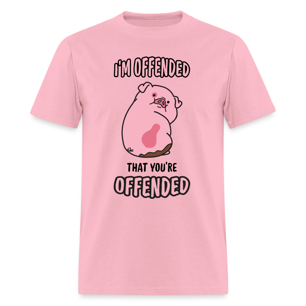 I'm Offended That You're Offended T-Shirt - pink