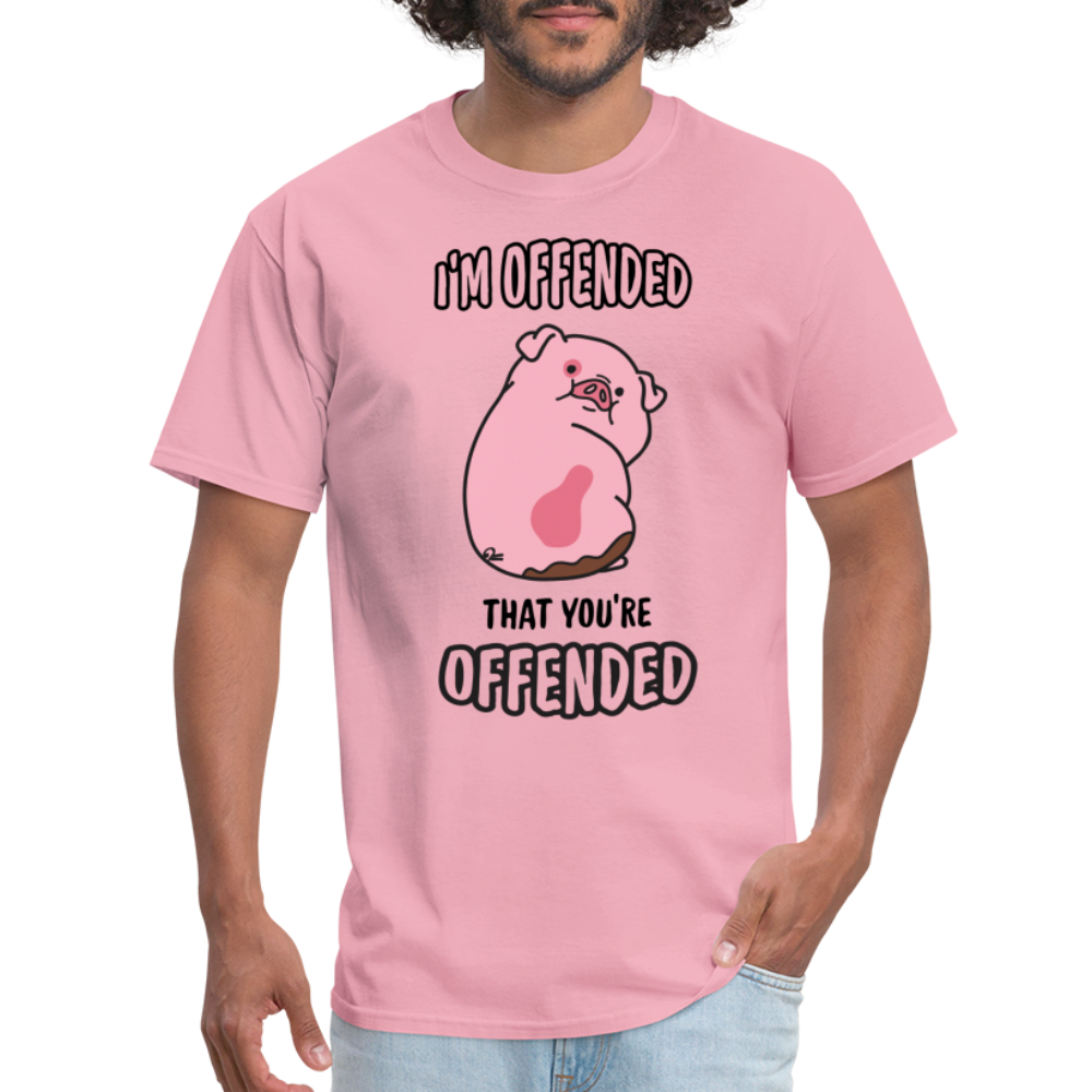 I'm Offended That You're Offended T-Shirt - pink