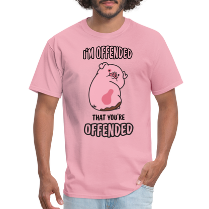 I'm Offended That You're Offended T-Shirt - pink