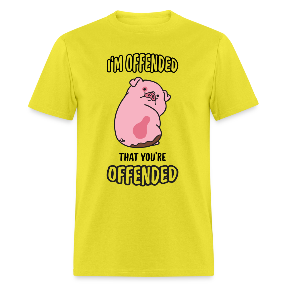 I'm Offended That You're Offended T-Shirt - yellow