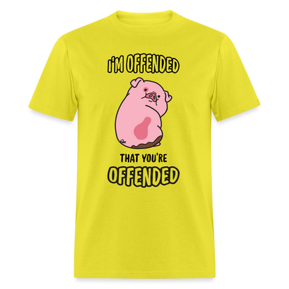 I'm Offended That You're Offended T-Shirt - yellow