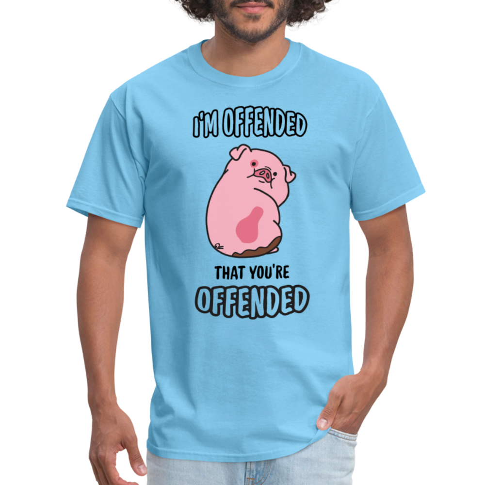 I'm Offended That You're Offended T-Shirt - aquatic blue