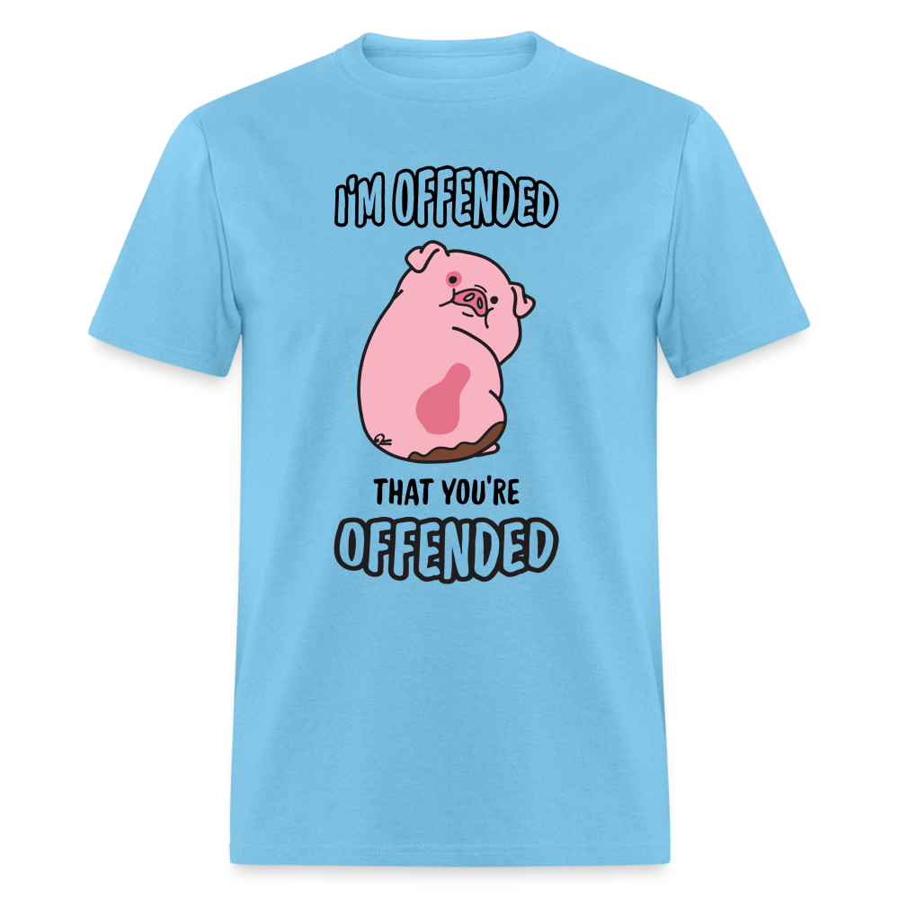 I'm Offended That You're Offended T-Shirt - aquatic blue