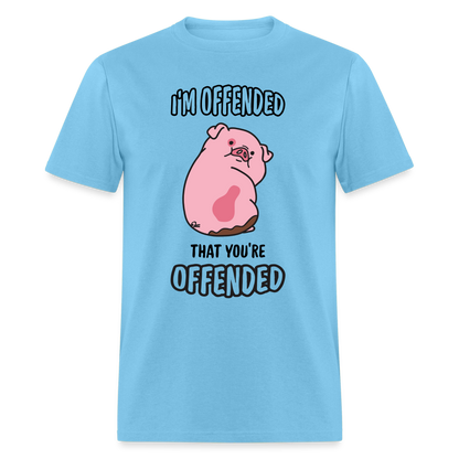 I'm Offended That You're Offended T-Shirt - aquatic blue