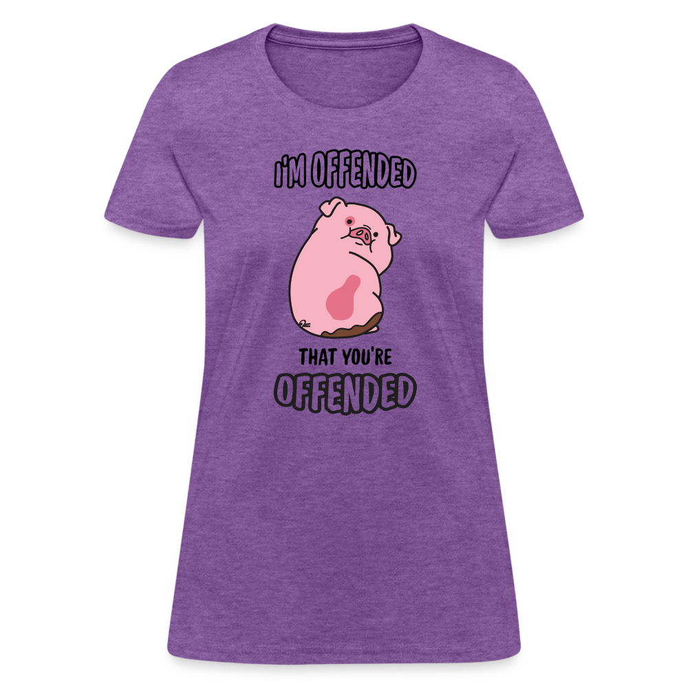 I'm Offended That You're Offended Women's T-Shirt - purple heather