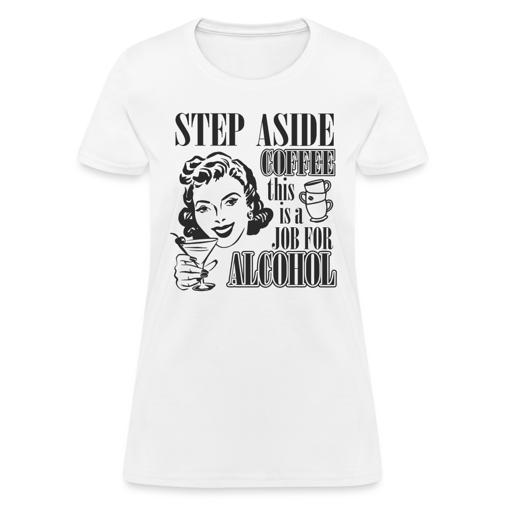 This Is A Job For Alcohol Women's T-Shirt - white