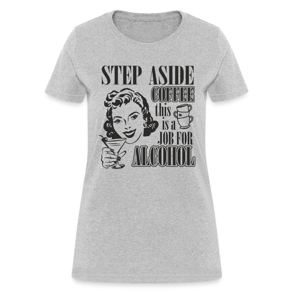 This Is A Job For Alcohol Women's T-Shirt - heather gray