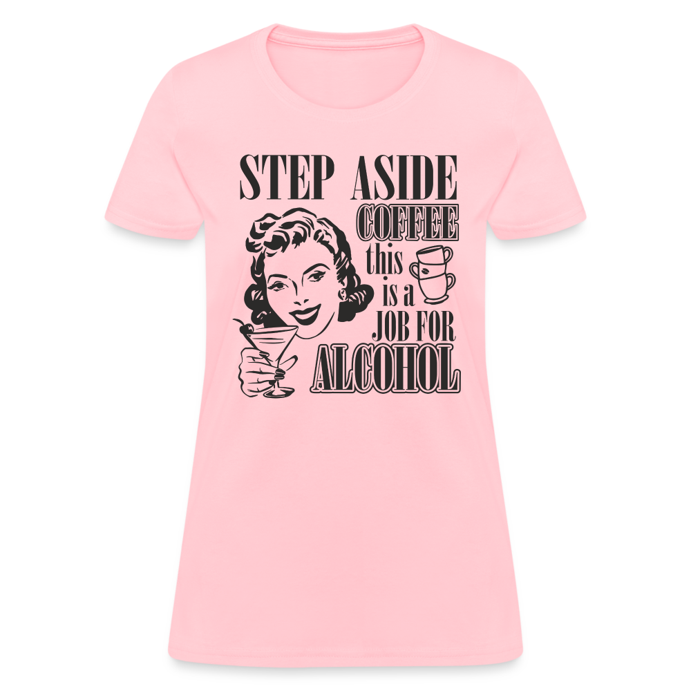 This Is A Job For Alcohol Women's T-Shirt - pink