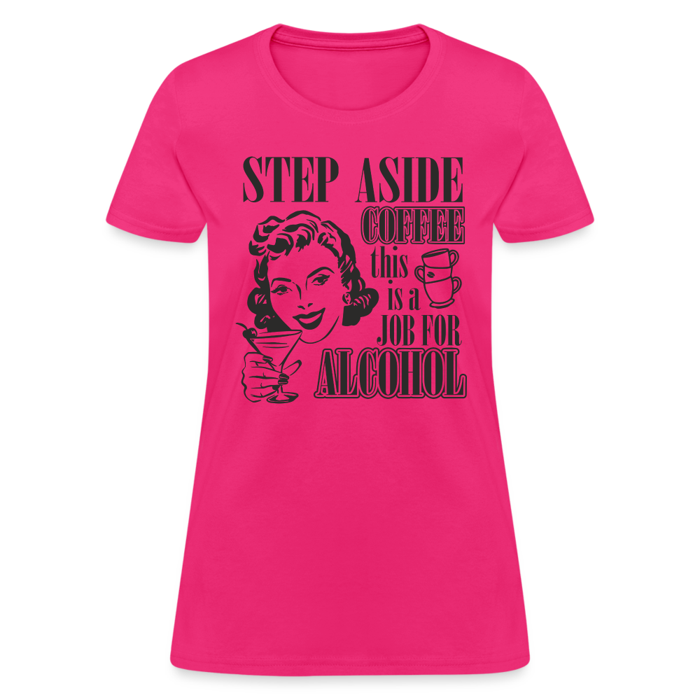 This Is A Job For Alcohol Women's T-Shirt - fuchsia