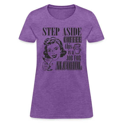 This Is A Job For Alcohol Women's T-Shirt - purple heather