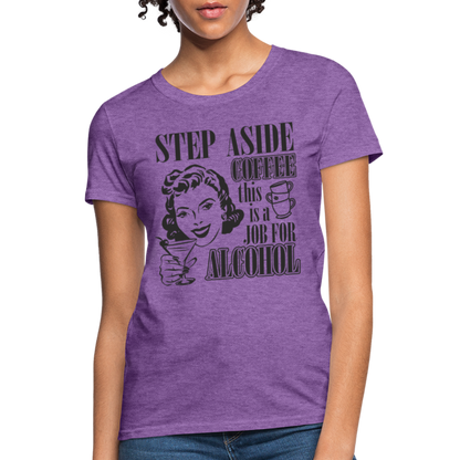 This Is A Job For Alcohol Women's T-Shirt - purple heather