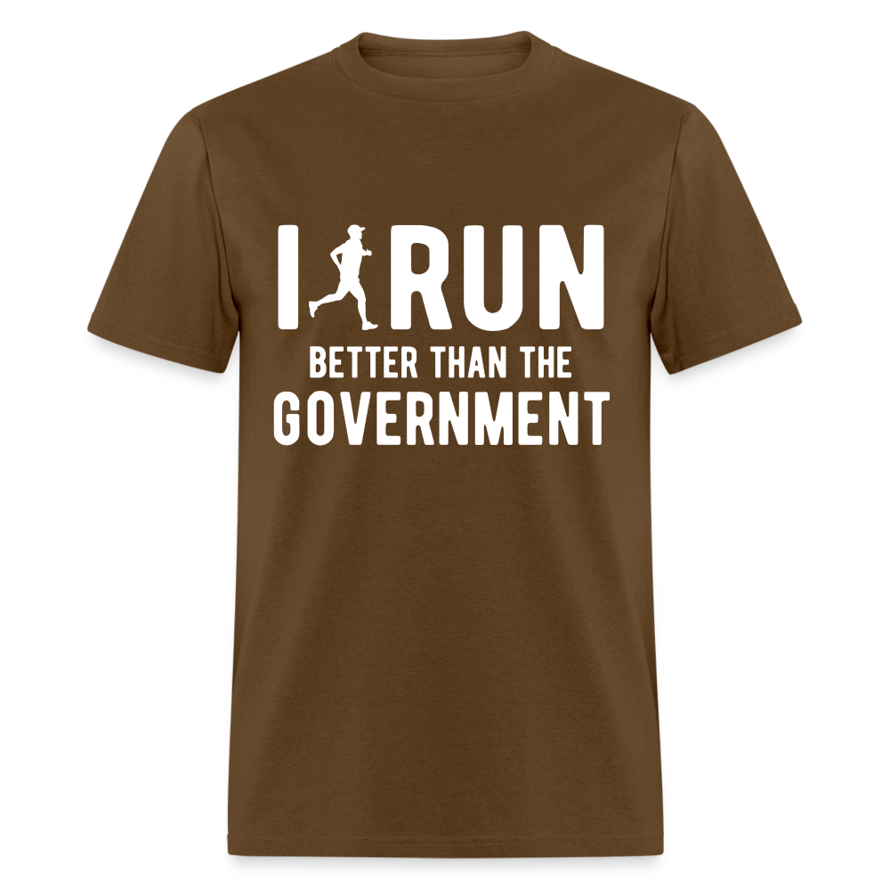 I Run Better Thank Government T-Shirt - brown