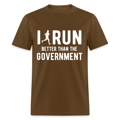 I Run Better Thank Government T-Shirt - brown