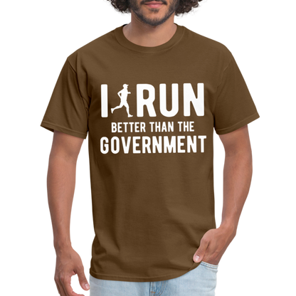 I Run Better Thank Government T-Shirt - brown