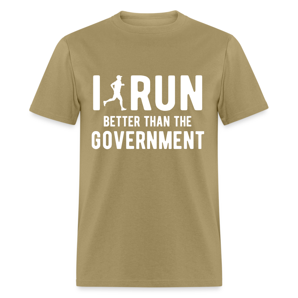 I Run Better Thank Government T-Shirt - khaki