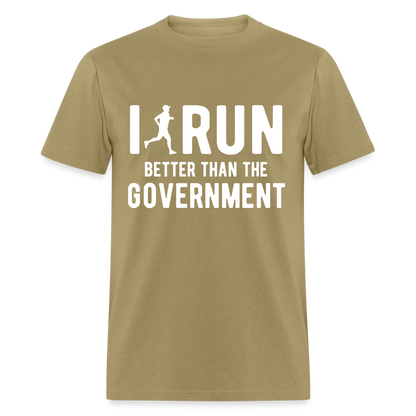 I Run Better Thank Government T-Shirt - khaki