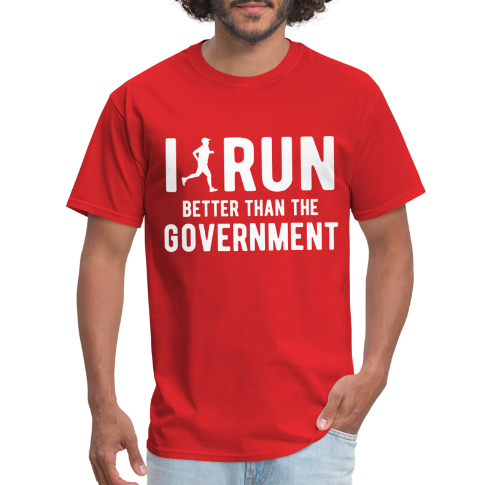 I Run Better Thank Government T-Shirt - red