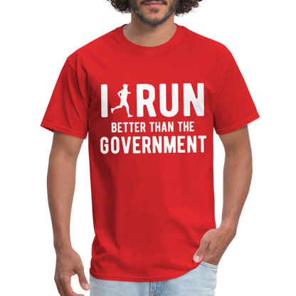 I Run Better Thank Government T-Shirt - red