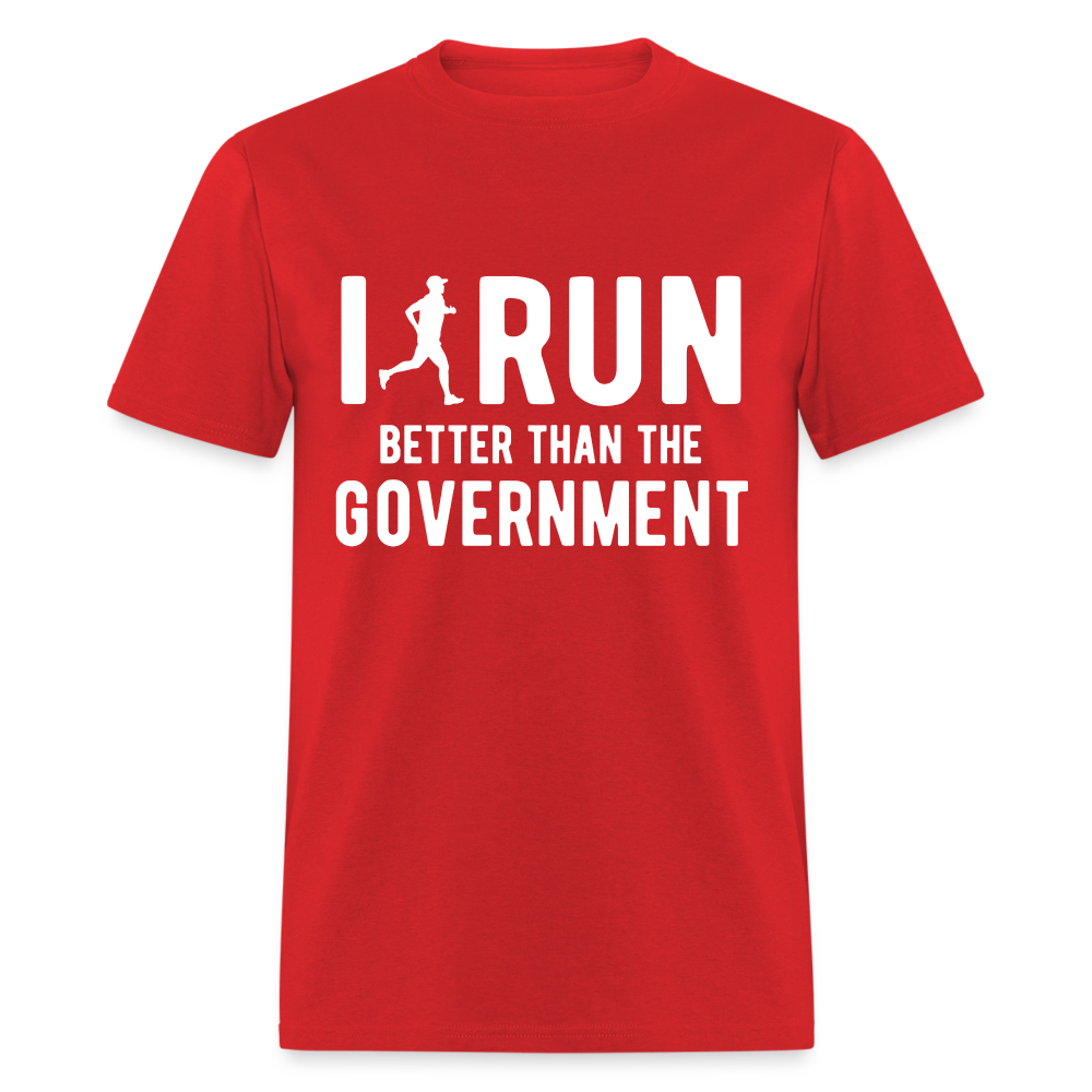 I Run Better Thank Government T-Shirt - red