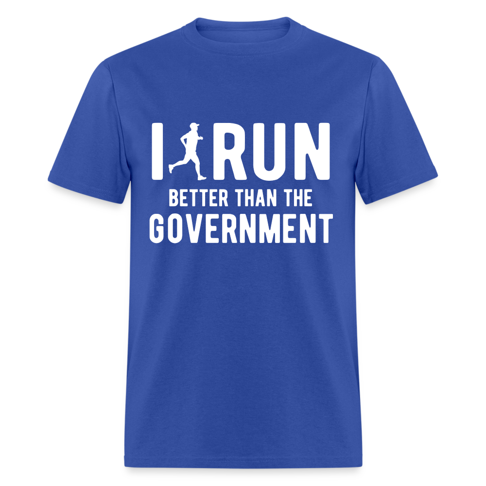 I Run Better Thank Government T-Shirt - royal blue