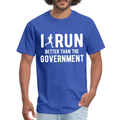 I Run Better Thank Government T-Shirt - royal blue