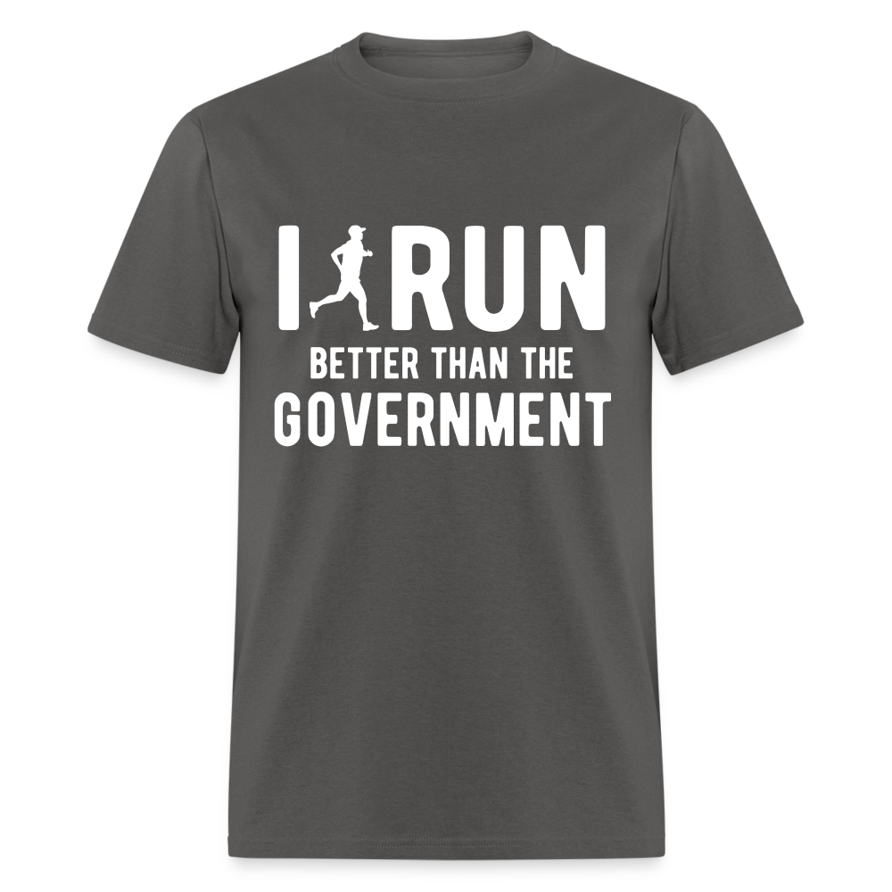 I Run Better Thank Government T-Shirt - charcoal