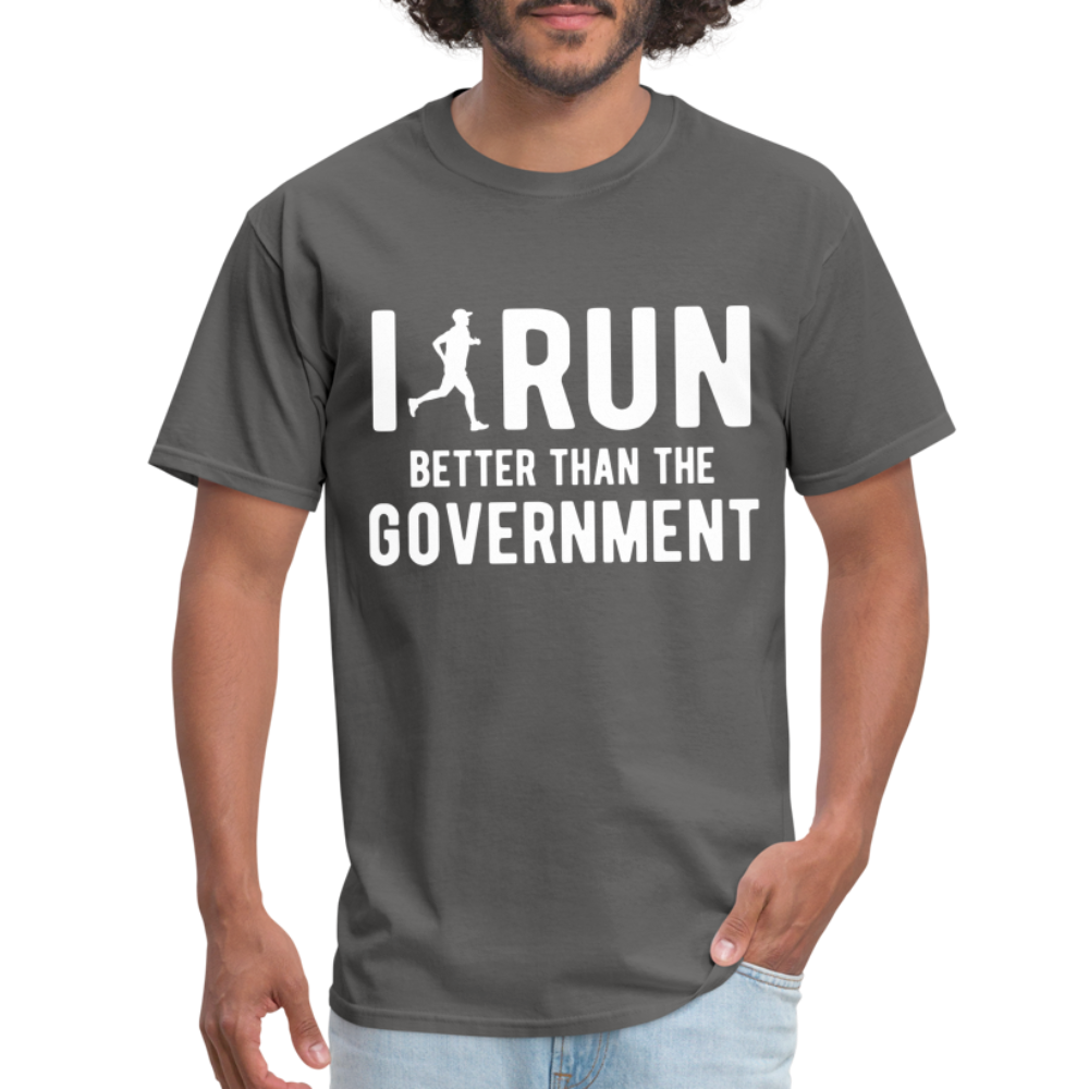 I Run Better Thank Government T-Shirt - charcoal