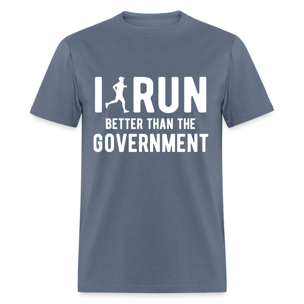 I Run Better Thank Government T-Shirt - denim