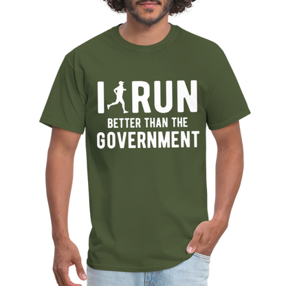 I Run Better Thank Government T-Shirt - military green