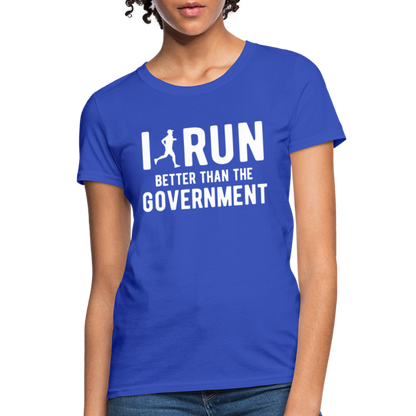 I Run Better Thank Government Women's T-Shirt - royal blue