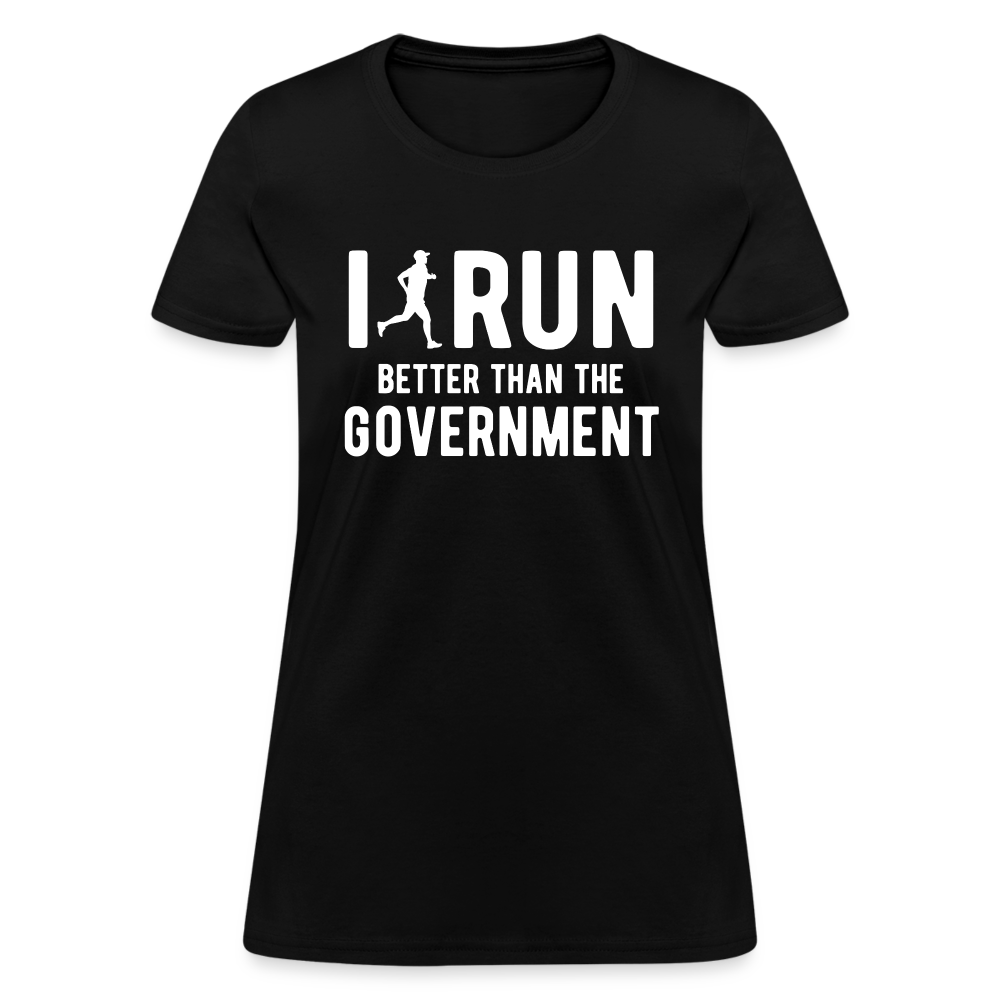 I Run Better Thank Government Women's T-Shirt - black