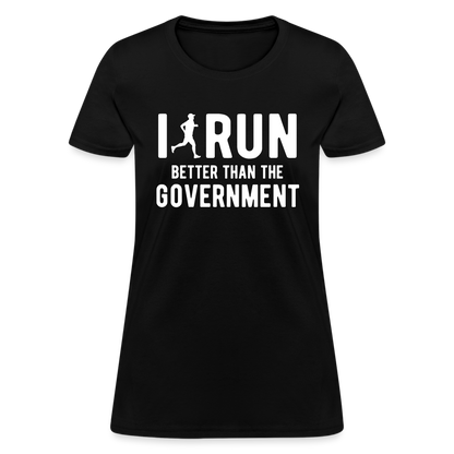 I Run Better Thank Government Women's T-Shirt - black