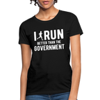I Run Better Thank Government Women's T-Shirt
