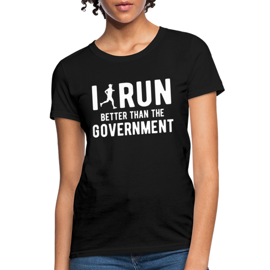 I Run Better Thank Government Women's T-Shirt - black