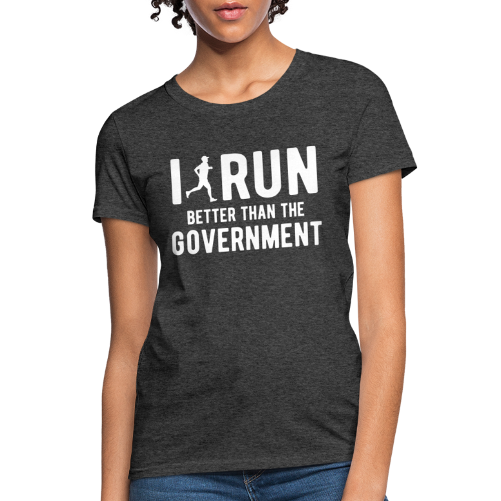 I Run Better Thank Government Women's T-Shirt - heather black