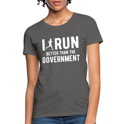 I Run Better Thank Government Women's T-Shirt - charcoal