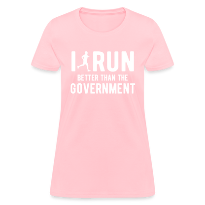 I Run Better Thank Government Women's T-Shirt - pink