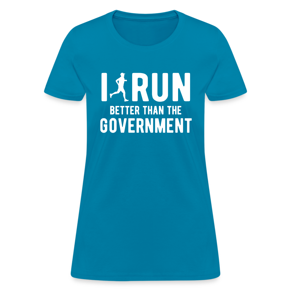 I Run Better Thank Government Women's T-Shirt - turquoise