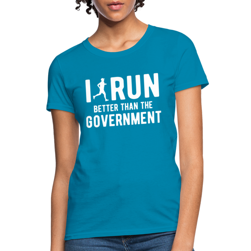 I Run Better Thank Government Women's T-Shirt - turquoise