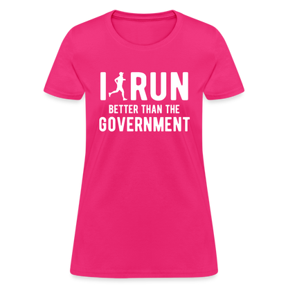 I Run Better Thank Government Women's T-Shirt - fuchsia