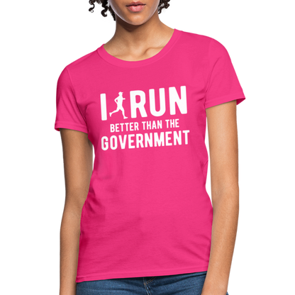 I Run Better Thank Government Women's T-Shirt - fuchsia