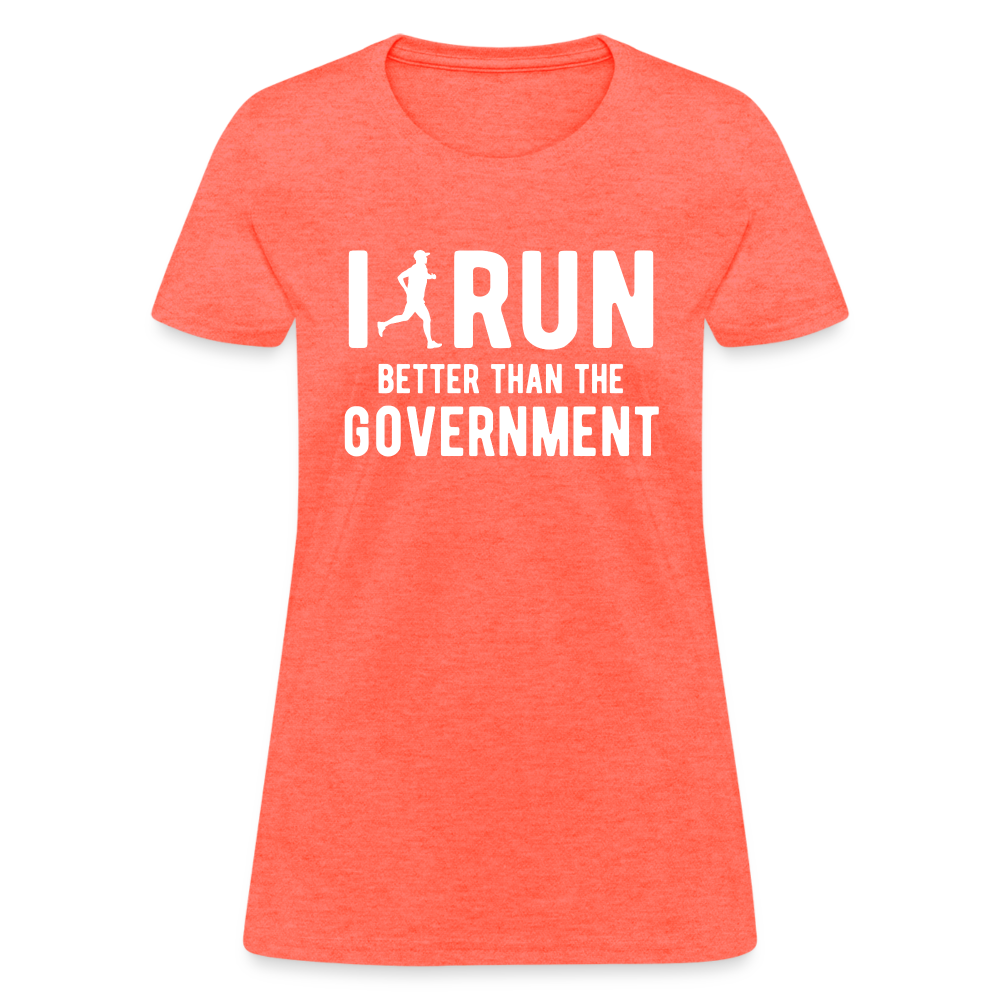 I Run Better Thank Government Women's T-Shirt - heather coral