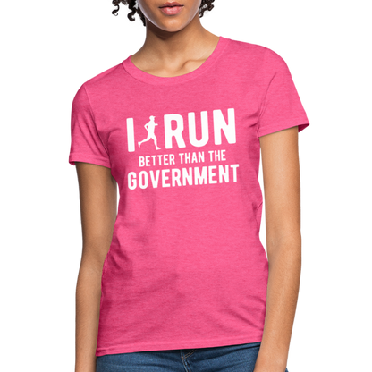 I Run Better Thank Government Women's T-Shirt - heather pink